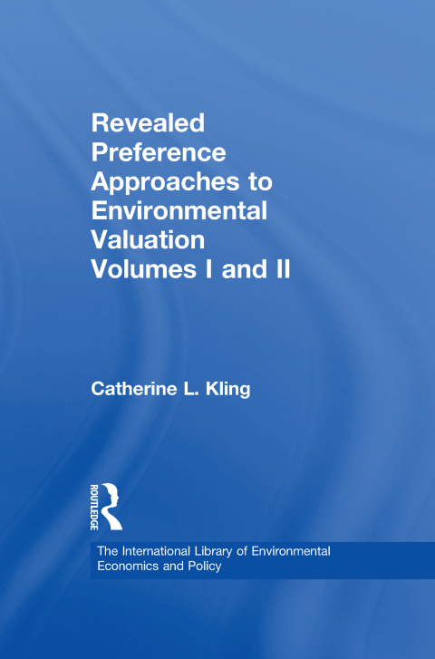 Revealed Preference Approaches to Environmental Valuation Volumes I and II 