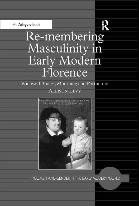 Cover image for book Re-membering Masculinity in Early Modern Florence