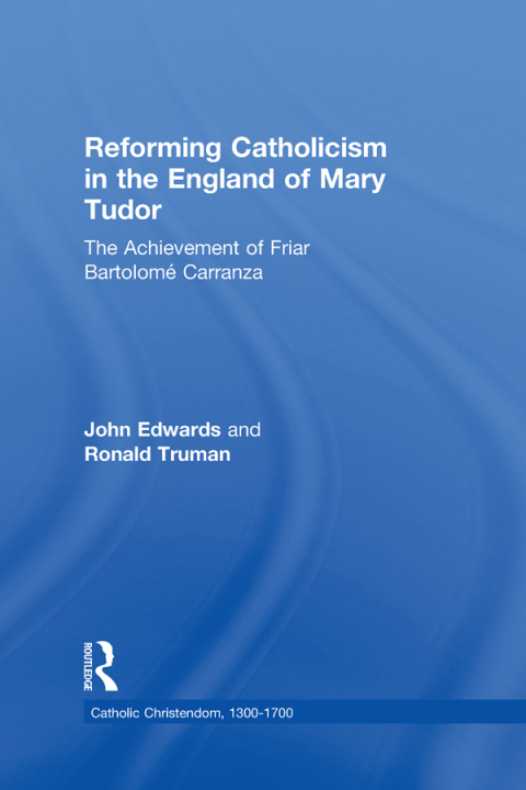 Cover image for book Reforming Catholicism in the England of Mary Tudor