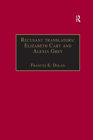 Recusant translators: Elizabeth Cary and Alexia Grey
