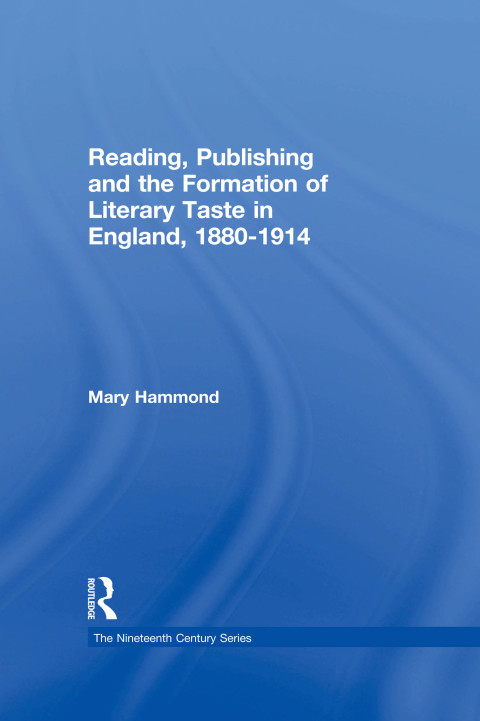 Cover image for book Reading, Publishing and the Formation of Literary Taste in England, 1880-1914
