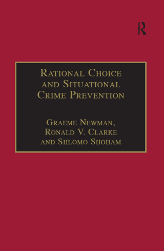 Rational Choice and Situational Crime Prevention
