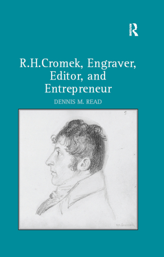 R. H. Cromek, Engraver, Editor, and Entrepreneur