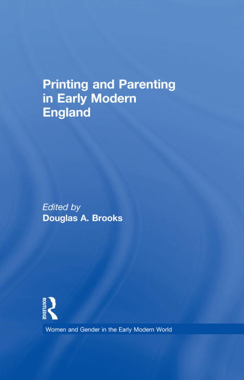 Cover image for book Printing and Parenting in Early Modern England