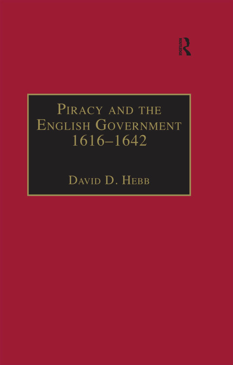 Cover image for book Piracy and the English Government 1616–1642