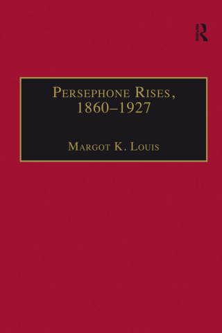 Persephone Rises, 1860–1927