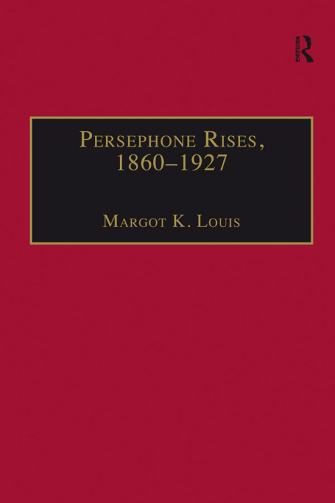 Cover image for book Persephone Rises, 1860–1927