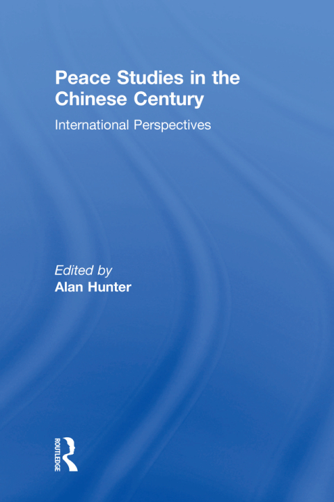 Peace Studies in the Chinese Century 