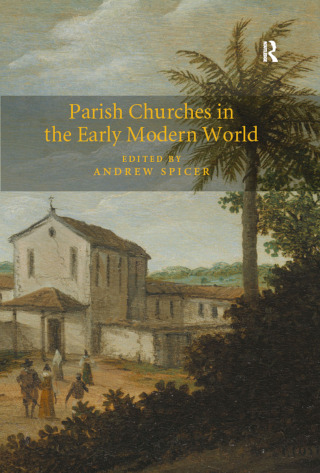 Parish Churches in the Early Modern World