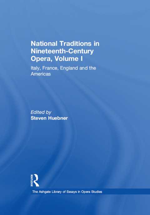 Cover image for book National Traditions in Nineteenth-Century Opera, Volume I