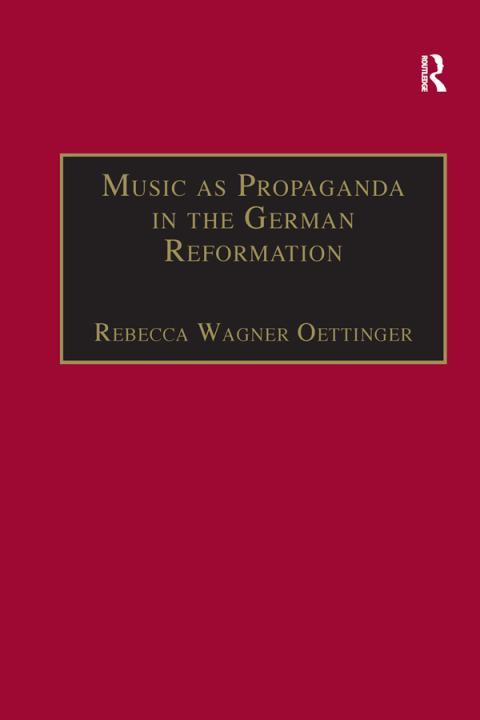 Cover image for book Music as Propaganda in the German Reformation