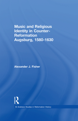 Music and Religious Identity in Counter-Reformation Augsburg, 1580-1630
