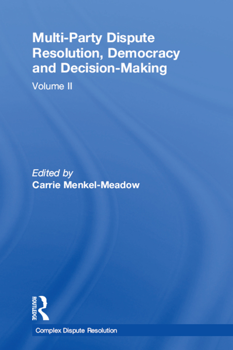 Cover image for book Multi-Party Dispute Resolution, Democracy and Decision-Making