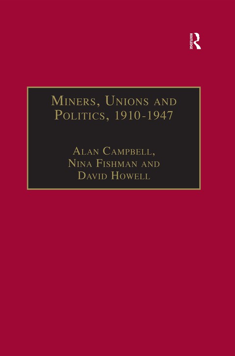 Miners, Unions and Politics, 1910â1947 