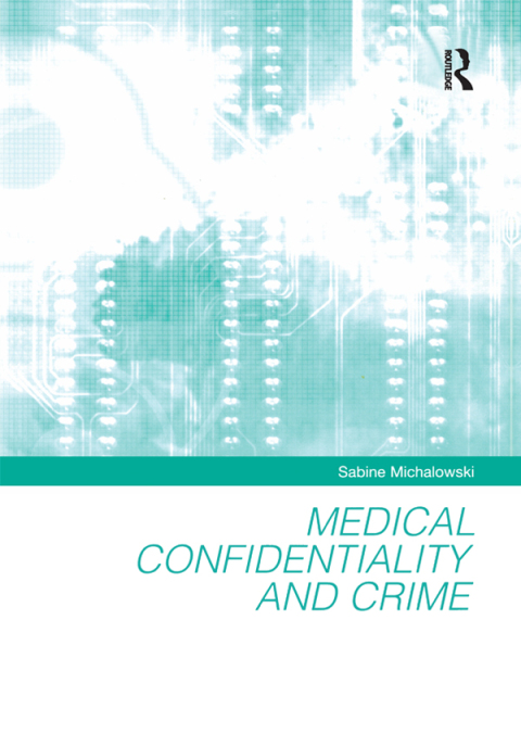 Cover image for book Medical Confidentiality and Crime