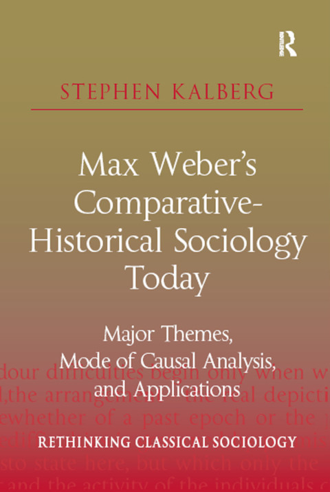 Max Weber's Comparative-Historical Sociology Today 