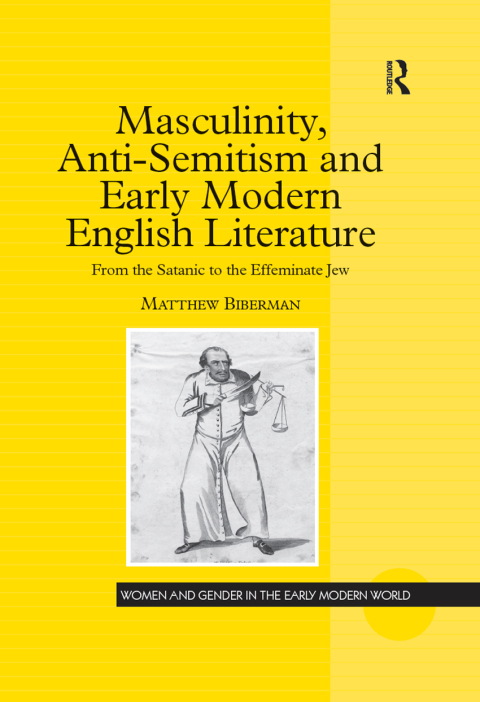 Cover image for book Masculinity, Anti-Semitism and Early Modern English Literature