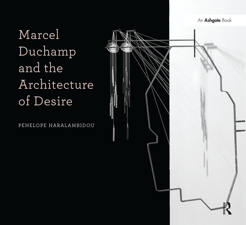 Cover image for book Marcel Duchamp and the Architecture of Desire