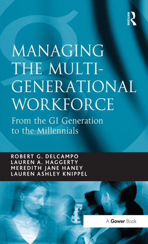 Managing the Multi-Generational Workforce 