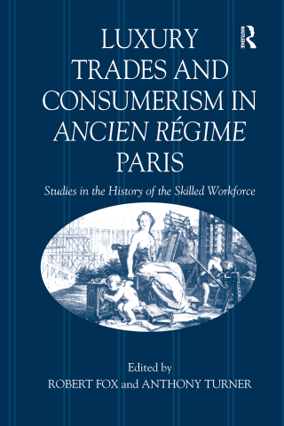 Luxury Trades and Consumerism in Ancien Régime Paris