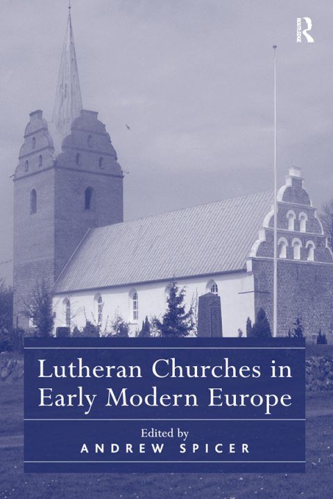 Cover image for book Lutheran Churches in Early Modern Europe