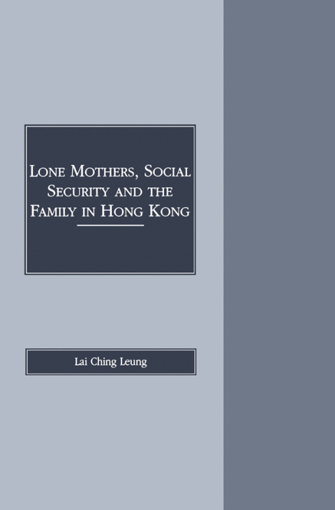 Cover image for book Lone Mothers, Social Security and the Family in Hong Kong