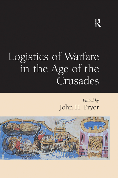 Cover image for book Logistics of Warfare in the Age of the Crusades