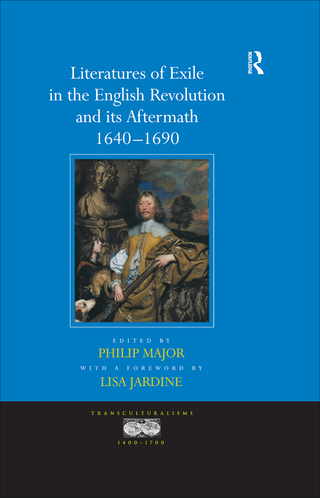 Literatures of Exile in the English Revolution and its Aftermath, 1640-1690