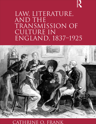 Law, Literature, and the Transmission of Culture in England, 1837–1925