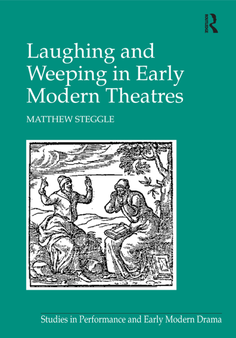 Cover image for book Laughing and Weeping in Early Modern Theatres