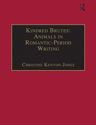 Kindred Brutes: Animals in Romantic-Period Writing