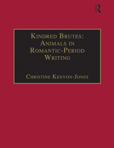 Cover image for book Kindred Brutes: Animals in Romantic-Period Writing