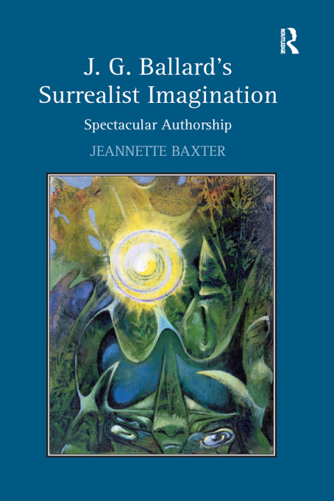Cover image for book J.G. Ballard's Surrealist Imagination