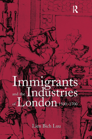 Immigrants and the Industries of London, 1500–1700