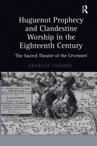 Huguenot Prophecy and Clandestine Worship in the Eighteenth Century