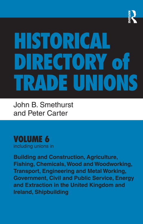 Cover image for book Historical Directory of Trade Unions: v. 6: Including Unions in: - Edited Title