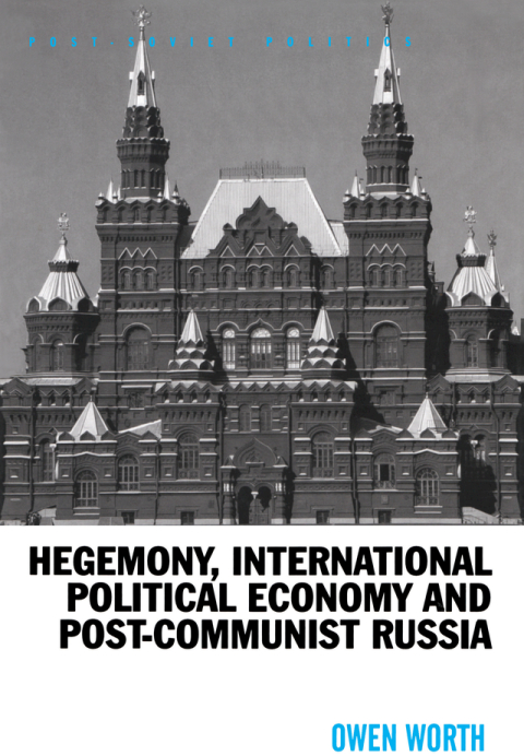 Cover image for book Hegemony, International Political Economy and Post-Communist Russia