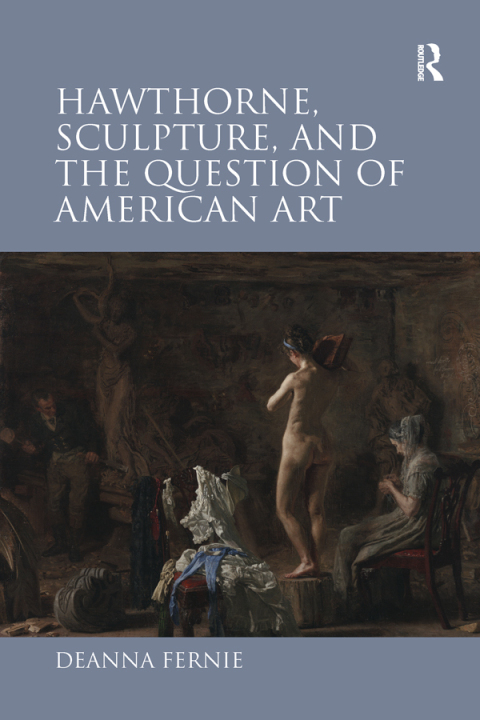 Cover image for book Hawthorne, Sculpture, and the Question of American Art