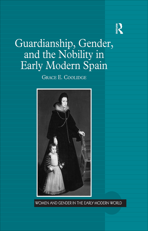 Cover image for book Guardianship, Gender, and the Nobility in Early Modern Spain
