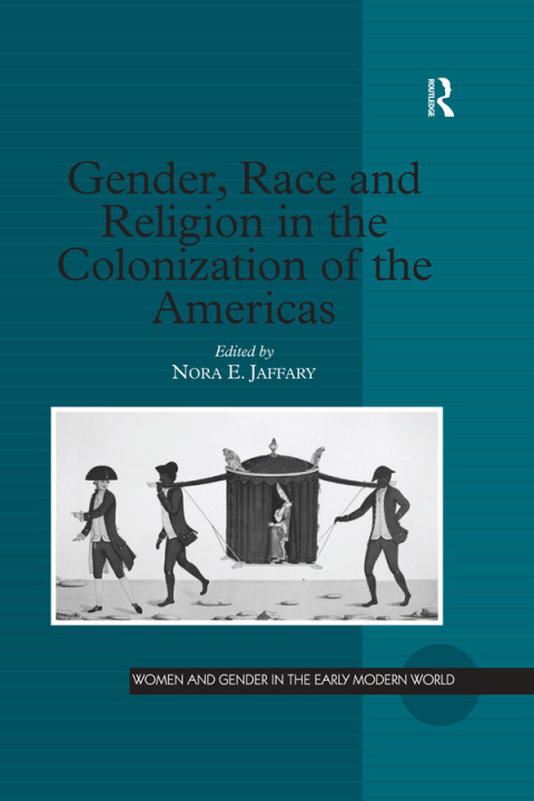 Gender, Race and Religion in the Colonization of the Americas 