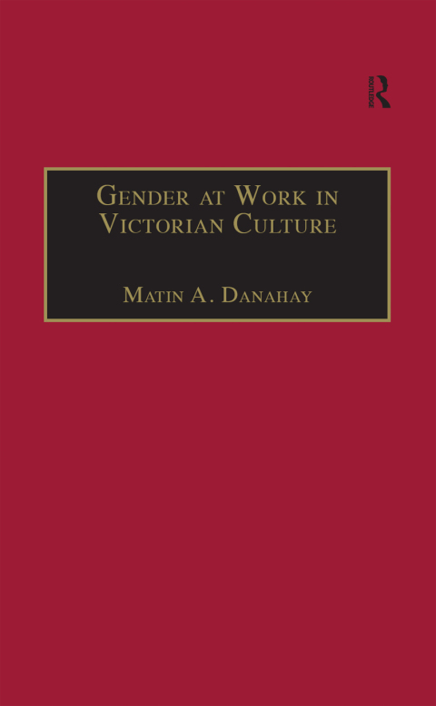 Gender at Work in Victorian Culture 