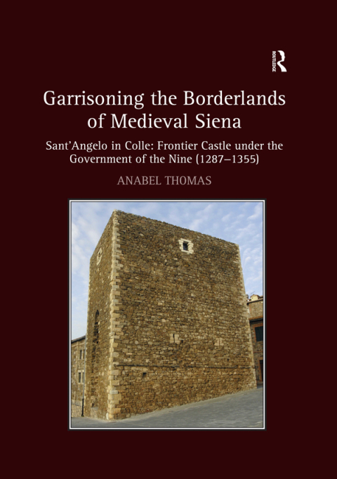 Cover image for book Garrisoning the Borderlands of Medieval Siena
