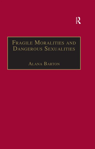 Fragile Moralities and Dangerous Sexualities