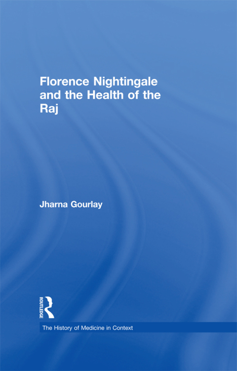 Cover image for book Florence Nightingale and the Health of the Raj