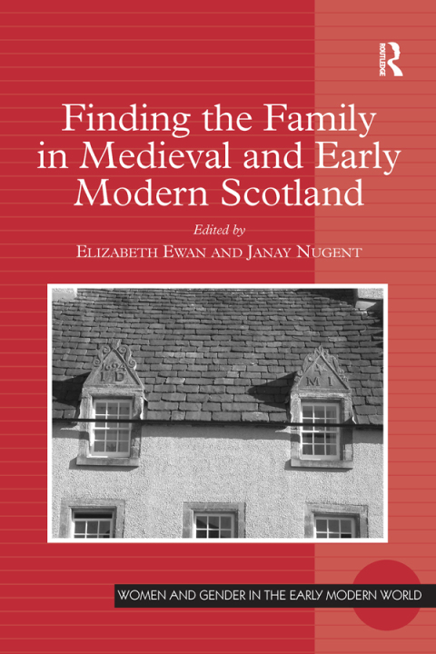 Cover image for book Finding the Family in Medieval and Early Modern Scotland