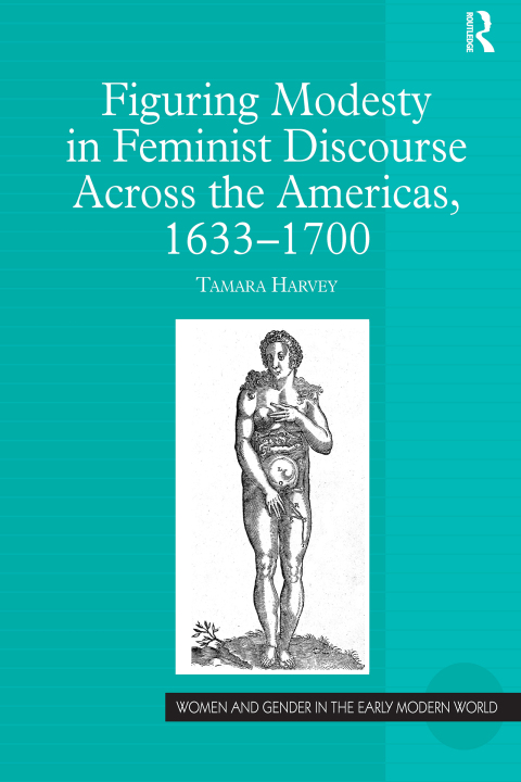 Cover image for book Figuring Modesty in Feminist Discourse Across the Americas, 1633-1700
