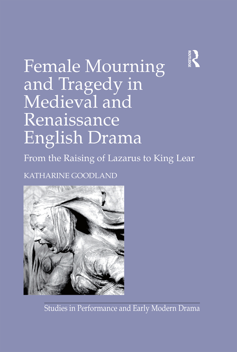 Cover image for book Female Mourning and Tragedy in Medieval and Renaissance English Drama