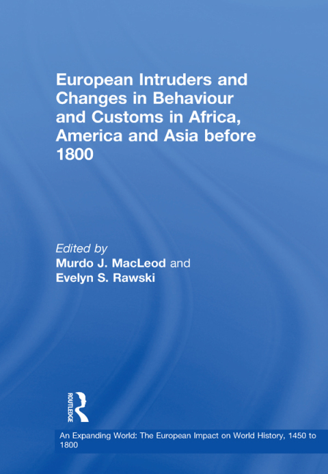 Cover image for book European Intruders and Changes in Behaviour and Customs in Africa, America and Asia before 1800