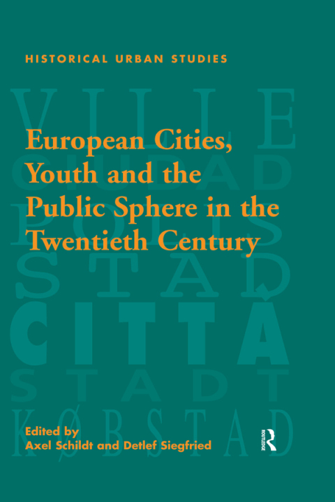 Cover image for book European Cities, Youth and the Public Sphere in the Twentieth Century