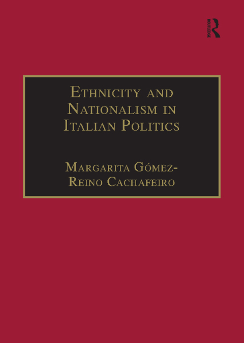 Cover image for book Ethnicity and Nationalism in Italian Politics